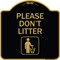 Signmission Designer Series-Please Dont Litter, Black & Gold Heavy-Gauge Aluminum, 18" x 18", BG-1818-9936 A-DES-BG-1818-9936 - alternate 1